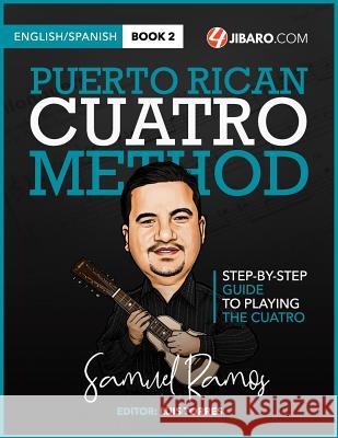 Puerto Rican Cuatro Method: Samuel Ramos Samuel Ramos 9781468143522