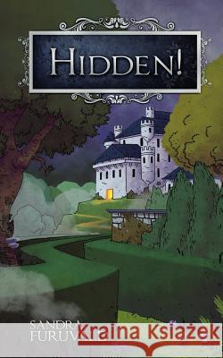 Hidden! Sandra Furuvald 9781468146257 Createspace