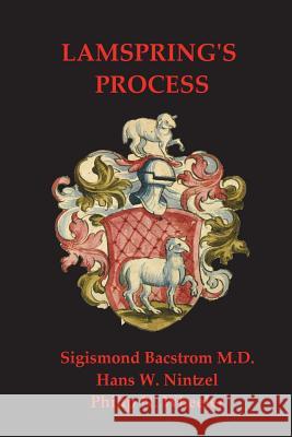 Lamspring's Process: Alchemy: The Stone of the Philosophers Sigismond Bacstro Philip N. Wheeler 9781468148091 Createspace Independent Publishing Platform