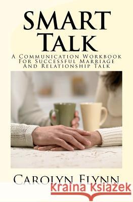 SMART Talk: A Communication Workbook Almendarez, Carolyn 9781468158588 Createspace