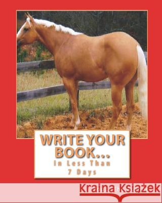 Write Your Book... In Less Than 7 Days Village Carpenter, The 9781468158861