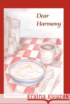 Dear Harmony Nelma Jean Bryson Cece Busse 9781468160833 Createspace