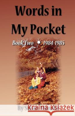 Words in My Pocket 1984-1985: More stories from Sunnybook Farm Manzke, Susan Marie 9781468160956