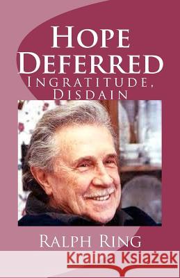Hope Deferred: Ingratitude, Disdain David E. Robinson 9781468161236 Createspace