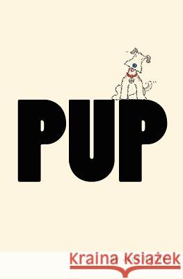 Pup Jack Reilly 9781468161793 Createspace