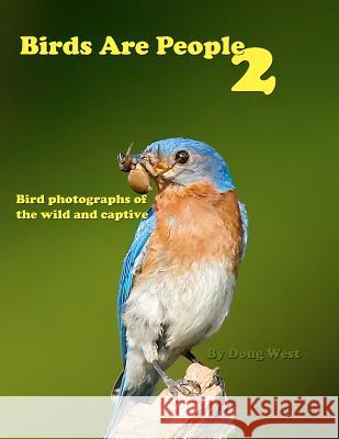 Birds are People 2 West, Doug 9781468165036 Createspace