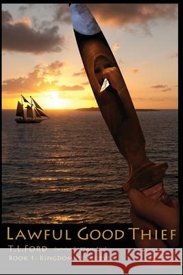 Lawful Good Thief T. L. Ford 9781468165470 Createspace