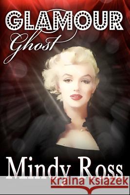 Glamour Ghost MS Mindy J. Ross 9781468169454 Createspace