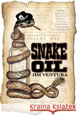 Snake Oil Volume One Jim Ventura 9781468169744 Createspace