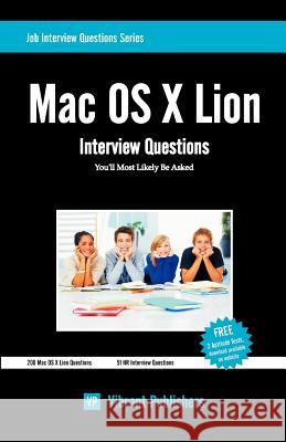 Mac OS X Lion Interview Questions You'll Most Likely Be Asked Vibrant Publishers 9781468171051 Createspace