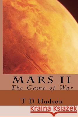 Mars II T. D. Hudson 9781468171594 Createspace