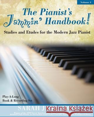 The Pianist's Jammin' Handbook!: Studies and Etudes for the Modern Jazz Pianist Sarah Jane Cion 9781468171877 Createspace Independent Publishing Platform