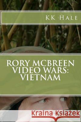 Rory McBreen Video Wars: Vietnam Kk Hale 9781468172706 Createspace