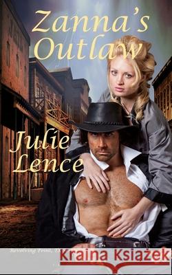 Zanna's Outlaw: Revolving Point, Texas Series Julie Lence, Olivier Lequeinec for Dreamstime 9781468174076 Createspace Independent Publishing Platform