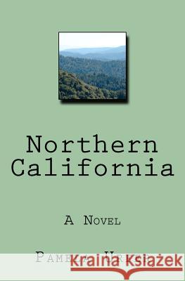 Northern California Pamela M. Urfer 9781468174250 Createspace