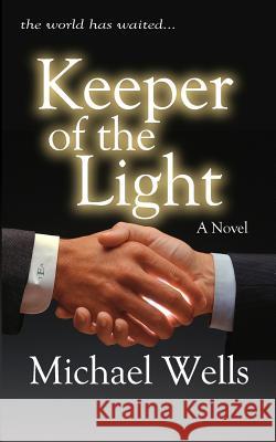 Keeper Of The Light Wells, Michael 9781468181098 Createspace