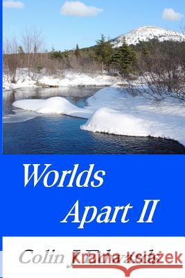 Worlds Apart II Colin J. Edwards 9781468181302 Createspace