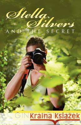 Stella Silvers and the Secret Gina Ladinsky 9781468182491 Createspace