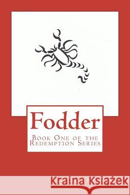 Fodder: Book One of the Redemption Series D. S. Anderson 9781468185980 Createspace