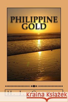 Philippine Gold H. J. Gannon 9781468188745 Createspace