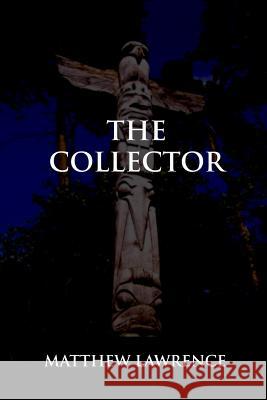 The Collector Matthew Lawrence 9781468189964