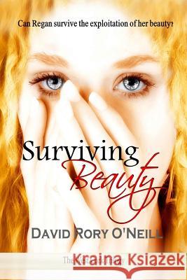 Surviving Beauty David Rory O'Neill 9781468192872 Createspace