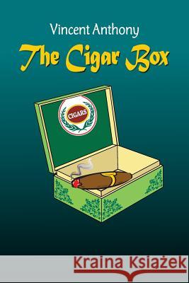 The Cigar Box Vincent Anthony 9781468193657 Createspace