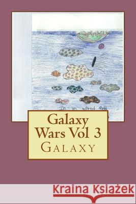 Galaxy Wars Vol 3: Galaxy Jonathan Patrick Riccardi 9781468195149