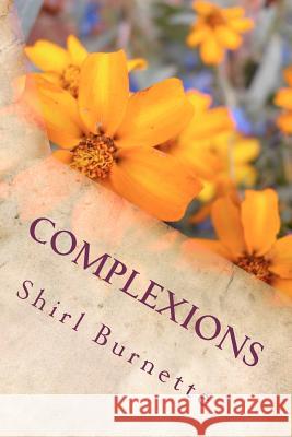 Complexions S. E. Burnette MS Shirl Burnette 9781468195545 Createspace