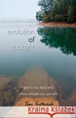 Evolution of Thought Tom Tortorich 9781468196504 Createspace