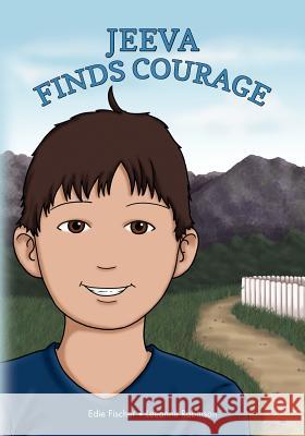 Jeeva Finds Courage Mrs Edie M. Fischer Mrs Leeanne E. Robinson 9781468199178 Createspace