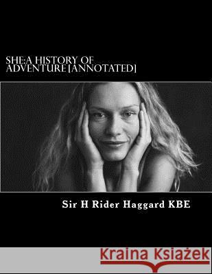 She: A History of Adventure [Annotated] Struik, Alex 9781468199529