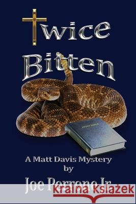 Twice Bitten: A Matt Davis Mystery Joe, Jr. Perrone 9781468199581 Createspace