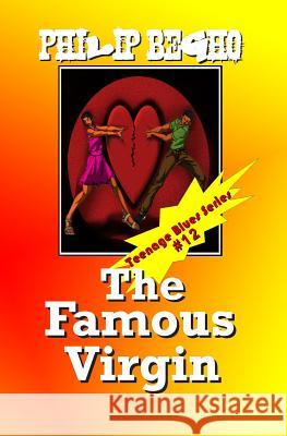 The Famous Virgin: Teenage Blues Series Philip Begho 9781468199871