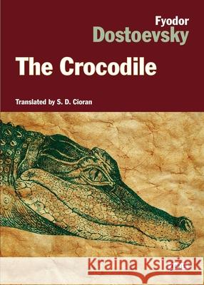 To Kiss the Crocodile Fyodor Dostoevsky 9781468301540