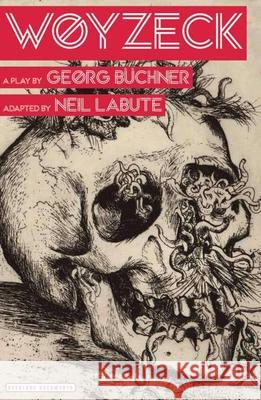 Woyzeck: A Play Neil LaBute 9781468310191 Overlook Press