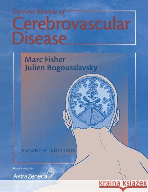 Current Review of Cerebrovascular Disease Marc Fisher Julien Bogousslavsky 9781468400038