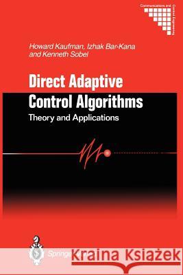 Direct Adaptive Control Algorithms:: Theory and Applications Kaufman, Howard 9781468402193 Springer