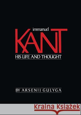 Immanuel Kant: His Life and Thought Despalatovic, Marijan 9781468405446 Birkhauser