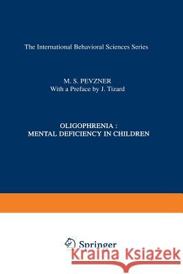 Дети-олигоФрены / Deti-Oligofreny / Oligophrenia: Mental Deficienc Pevsner, Maria S. 9781468406573 Springer