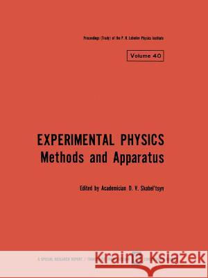 Experimental Physics: Methods and Apparatus Skobel Tsyn, D. V. 9781468406757 Springer