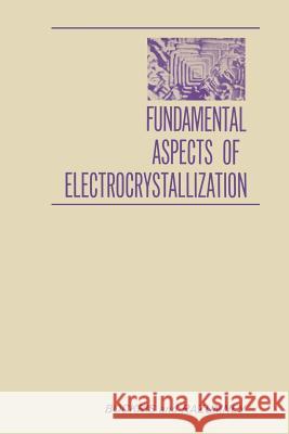 Fundamental Aspects of Electrocrystallization Bockris, John O. M. 9781468406993 Springer