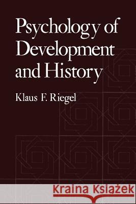 Psychology of Development and History Klaus Riegel 9781468407655 Springer