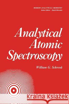 Analytical Atomic Spectroscopy William Schrenk 9781468408133 Springer