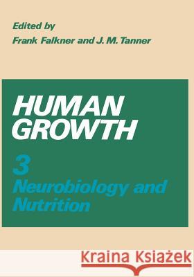 Human Growth: Volume 3 Neurobiology and Nutrition Falkner, F. 9781468408195