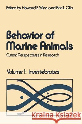 Behavior of Marine Animals: Current Perspectives in Research Volume 1: Invertebrates Winn, Howard E. 9781468409093 Springer