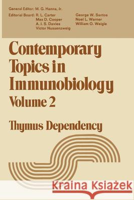 Contemporary Topics in Immunobiology: Thymus Dependency Davies, A. 9781468409215 Springer