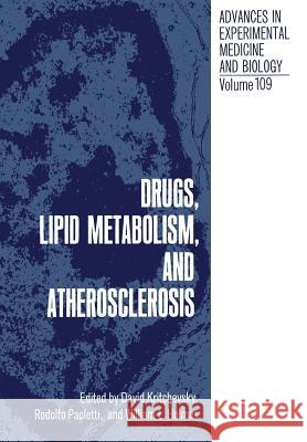 Drugs, Lipid Metabolism, and Atherosclerosis David Kritchevsky 9781468409697 Springer