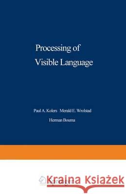 Processing of Visible Language Paul Kolers 9781468409963 Springer