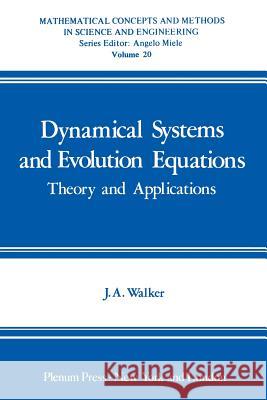 Dynamical Systems and Evolution Equations: Theory and Applications Walker, John A. 9781468410389